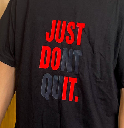 Just Do it & "Just Don’t Quit" Motivational Tee