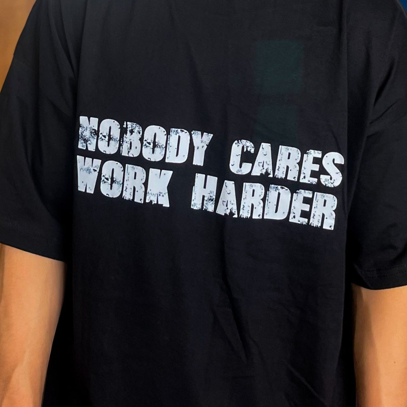 "Nobody Cares, Work Harder" Grit Tee